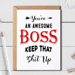 EruditeGifts You're An Awesome Boss Keep That Shit Up - Cheeky Boss' Day Card - Birthday Day Card For Boss - Mature Greeting Card For Manager