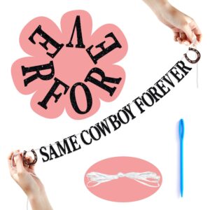 Same Cowboy Forever Banner, Country Western Bachelorette/Funny Bridal Shower Decorations/Hen Party Bunting Sign, Bachelorette Party Decoration Supplies