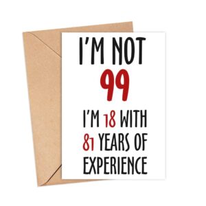 LissiArt97 Not 99 I'm 18 With 81 Years Experience Card - 99Th Birthday Card For Men Women - Mom Dad Grandma Grandpa - Humour Joker Card - Funny Birthday Card - Greeting Card