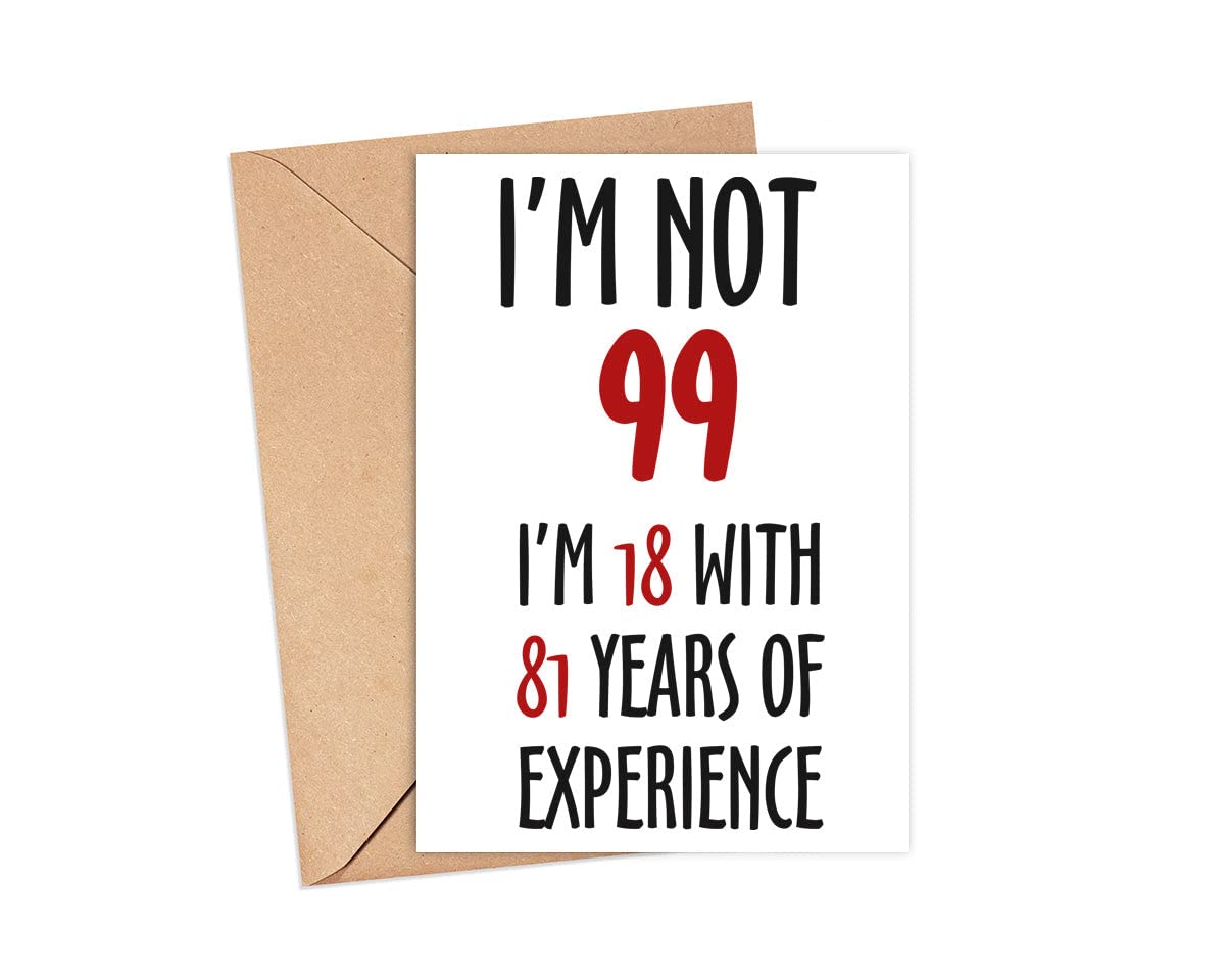 LissiArt97 Not 99 I'm 18 With 81 Years Experience Card - 99Th Birthday Card For Men Women - Mom Dad Grandma Grandpa - Humour Joker Card - Funny Birthday Card - Greeting Card