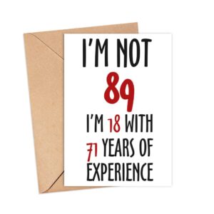 LissiArt97 Not 89 I'm 18 With 71 Years Experience Card - 89Th Birthday Card For Men Women - Mom Dad Grandma Grandpa - Humour Joker Card - Funny Birthday Card - Greeting Card