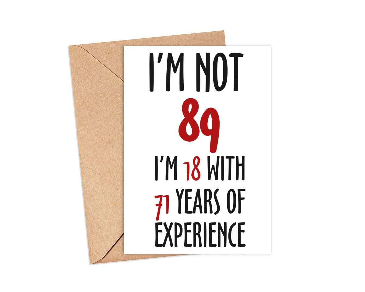 LissiArt97 Not 89 I'm 18 With 71 Years Experience Card - 89Th Birthday Card For Men Women - Mom Dad Grandma Grandpa - Humour Joker Card - Funny Birthday Card - Greeting Card