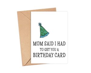 lissiart97 mom said i had to get you a card - funny birthday card for sibling brother sister card - birthday sibling card - greeting card