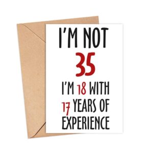 LissiArt97 Not 35 I'm 18 With 17 Years Experience Card - 35Th Birthday Card For Men Women - Mom Dad Grandma Grandpa - Humour Joker Card - Funny Birthday Card - Greeting Card