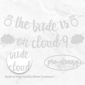 The Bride Is on Cloud 9 Bachelorette Party Banner, Glitter Silver Hanging Cloud Decorations Bridal Shower Sign Party Favors Hen Parties Engagement Wedding Receptions Party Supplies