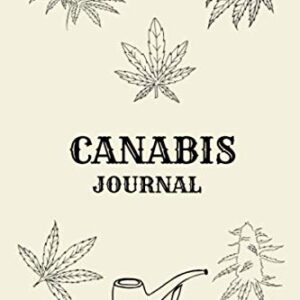 Canabis Journal: Notebook for keeping and Record ,track of different strains, their effects,Marijuana Notes