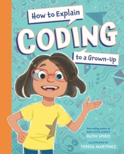 how to explain coding to a grown-up (how to explain science to a grown-up)