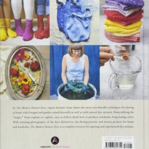 The Modern Natural Dyer: A Comprehensive Guide to Dyeing Silk, Wool, Linen, and Cotton at Home