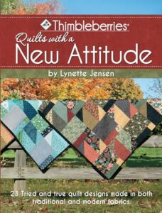 thimbleberries quilts with a new attitude: 23 tried and true quilt designs made in both traditional and modern fabrics (landauer) quilting projects for either classic colors or cotton+steel fabrics