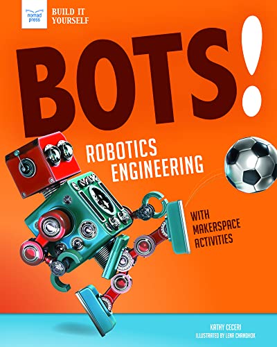 Bots! Robotics Engineering: with Hands-On Makerspace Activities