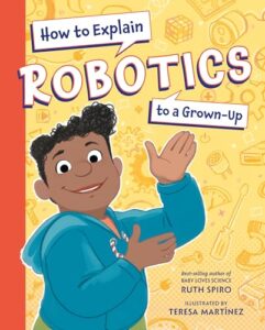 how to explain robotics to a grown-up