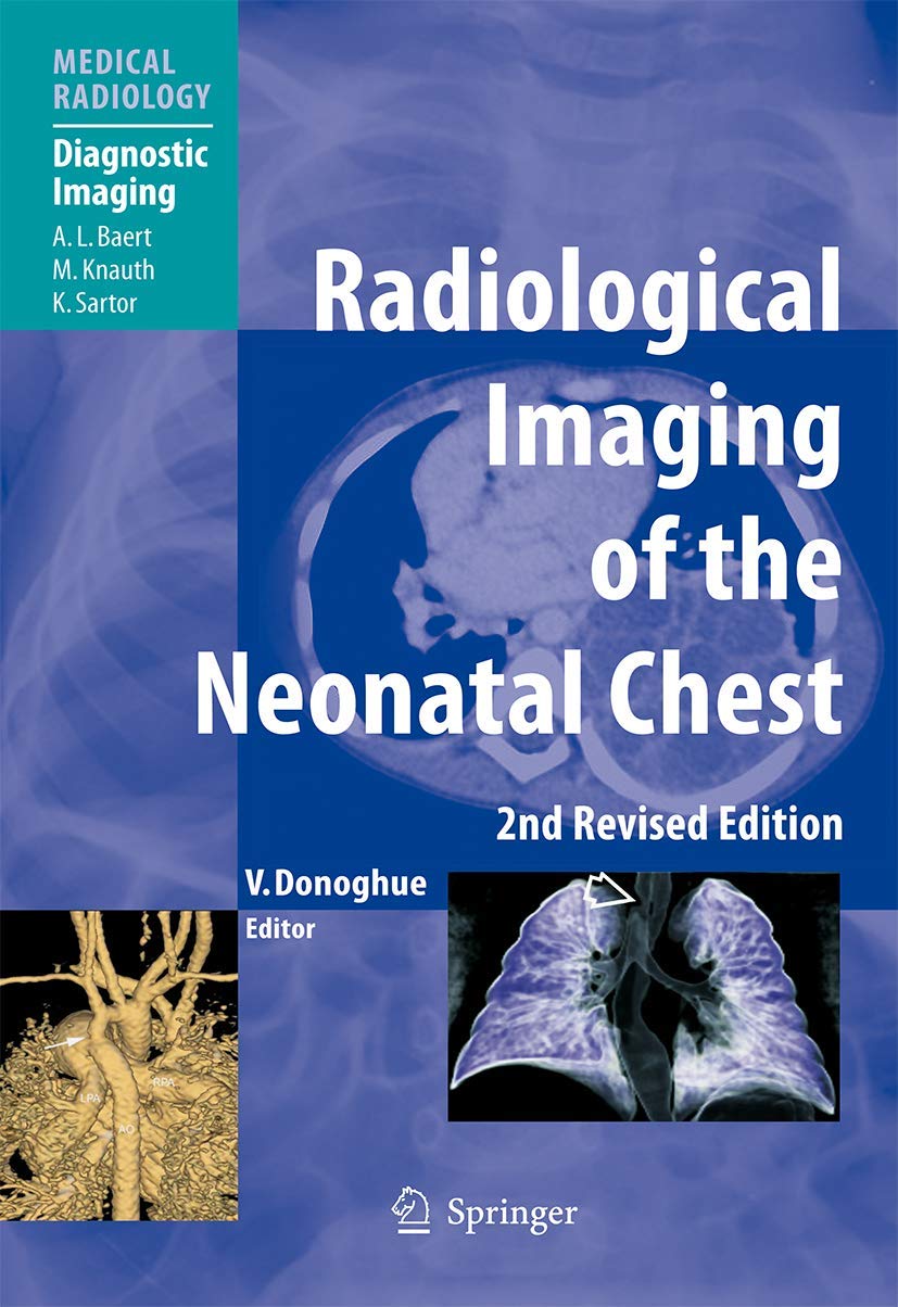 Radiological Imaging of the Neonatal Chest (Medical Radiology)