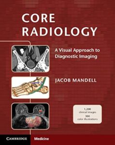 core radiology: a visual approach to diagnostic imaging