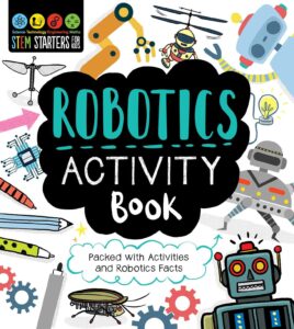 stem starters for kids robotics activity book: packed with activities and robotics facts