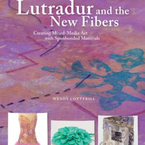 Lutradur and the New Fibers: Creating Mixed-Media Art with the New Spunbonded Materials