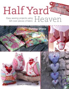 half yard# heaven: easy sewing projects using leftover pieces of fabric