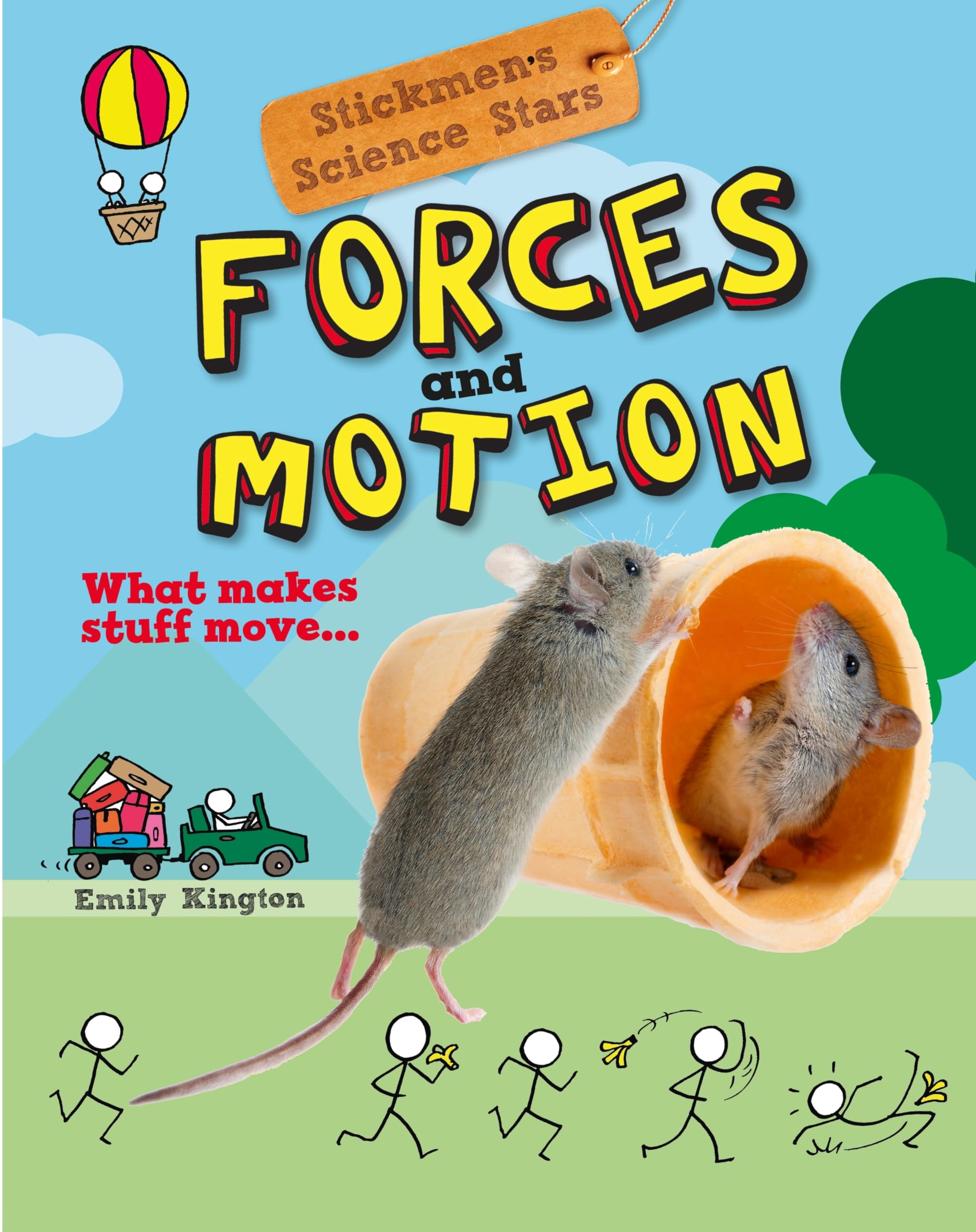 Forces and Motion: What Makes Stuff Move? (Stickmen's Science Stars)