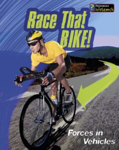 race that bike!: forces in vehicles (feel the force)