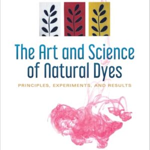 The Art and Science of Natural Dyes: Principles, Experiments, and Results