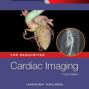 Cardiac Imaging: The Requisites (Requisites in Radiology)