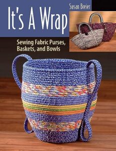 it's a wrap: sewing fabric purses, baskets, and bowls