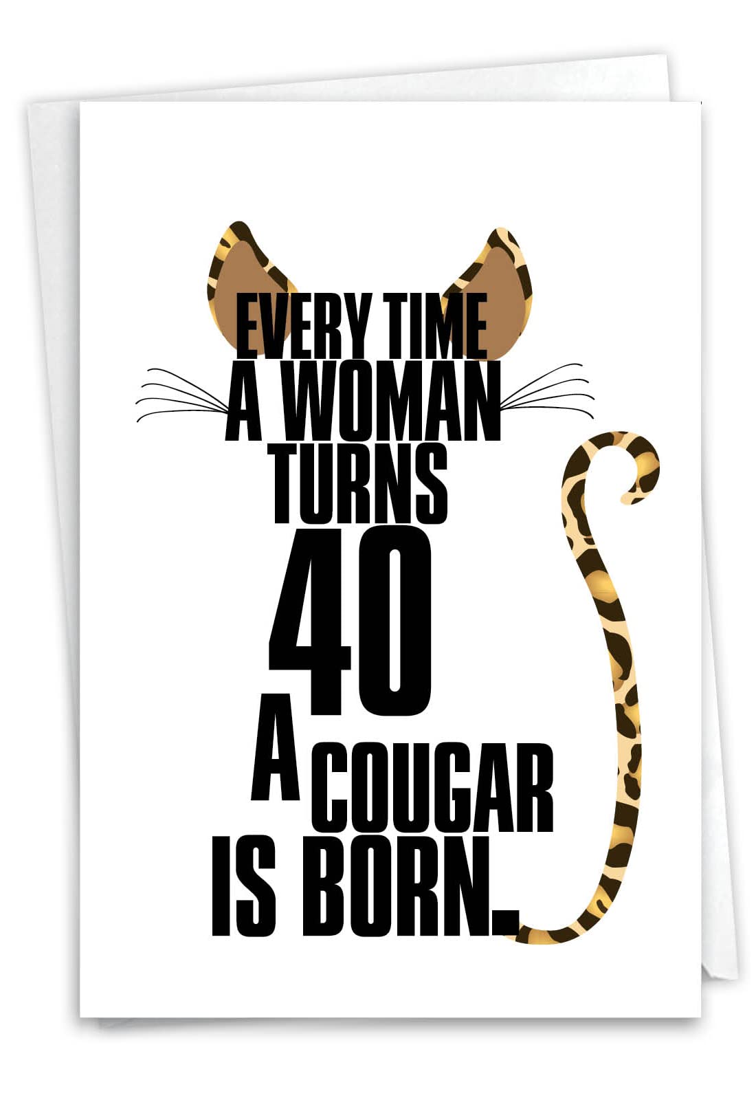 NobleWorks - Funny 40th Milestone Birthday Greeting Card with 5 x 7 Inch Envelope (1 Card) Bday Cougar 8802