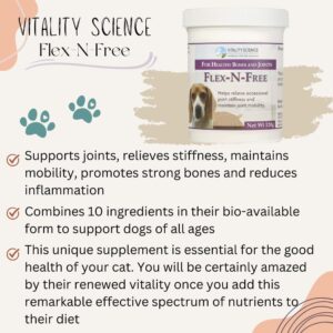 Vitality Science Flex N Free for Dogs | Promotes Healthy Bones & Joints | Relieves Stiffness | Maintains Joint Mobility | Reduces Inflammation | Builds Bone Tissue | 100% Safe & Natural (120g)