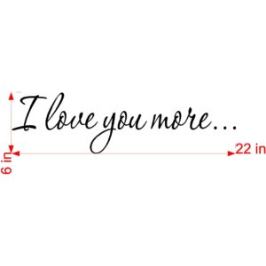 VWAQ I Love You More Decal Wall Quote Love Wall Art Decor Stickers Sayings for Bedroom