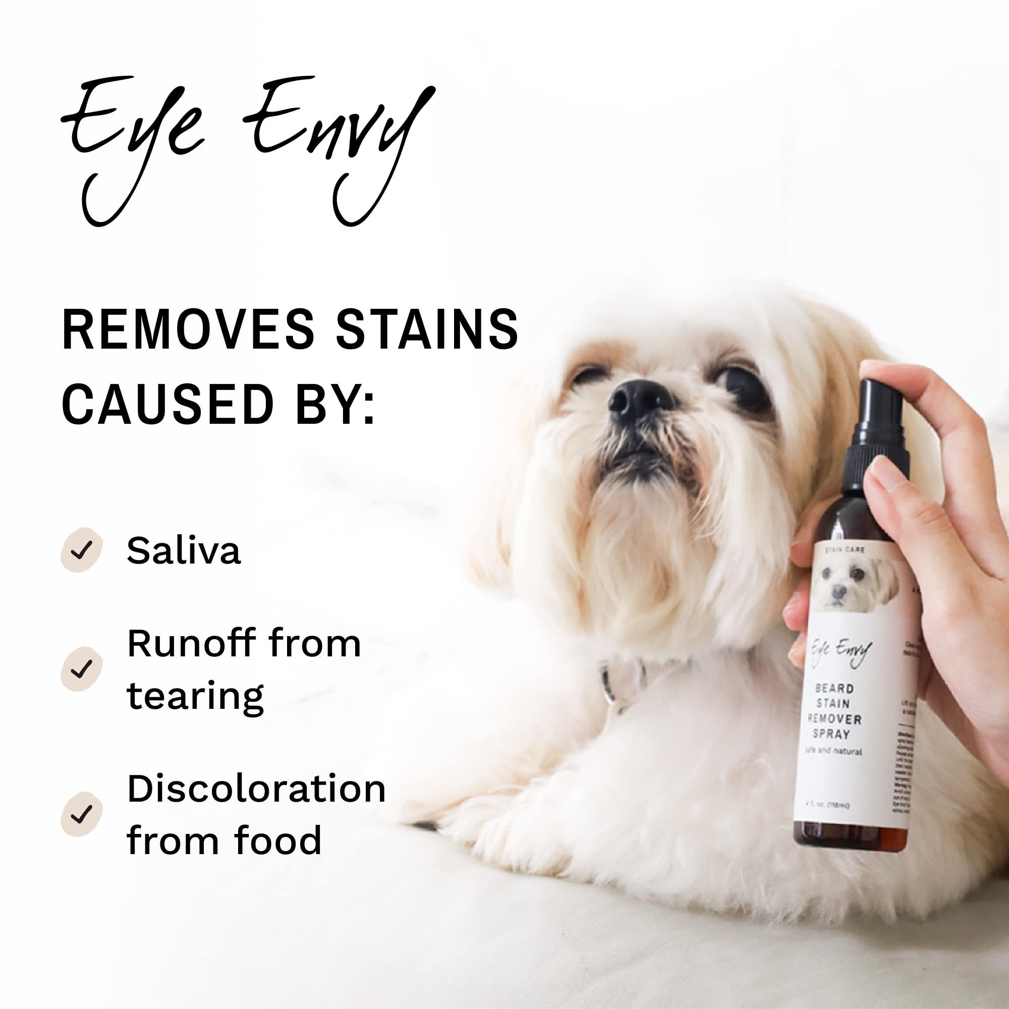 Eye Envy Beard Stain Remover Spray for Dogs/Cats|100% Natural and Safe|Lift Stains from Drooling, Saliva, Food, Runoff from Tearing|Treats The Cause of staining|Removes Odors|Keeps Beard Clean, 4oz