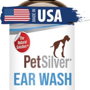 PetSilver Ear Wash Flush, Patented Chelated Silver Formula - Superior to Colloidal Silver, Cat and Dog Ear Cleaner and Treatment, Soothe and Clean Itchy and Inflamed Ears, Easy to Use, USA Made, 8 oz.