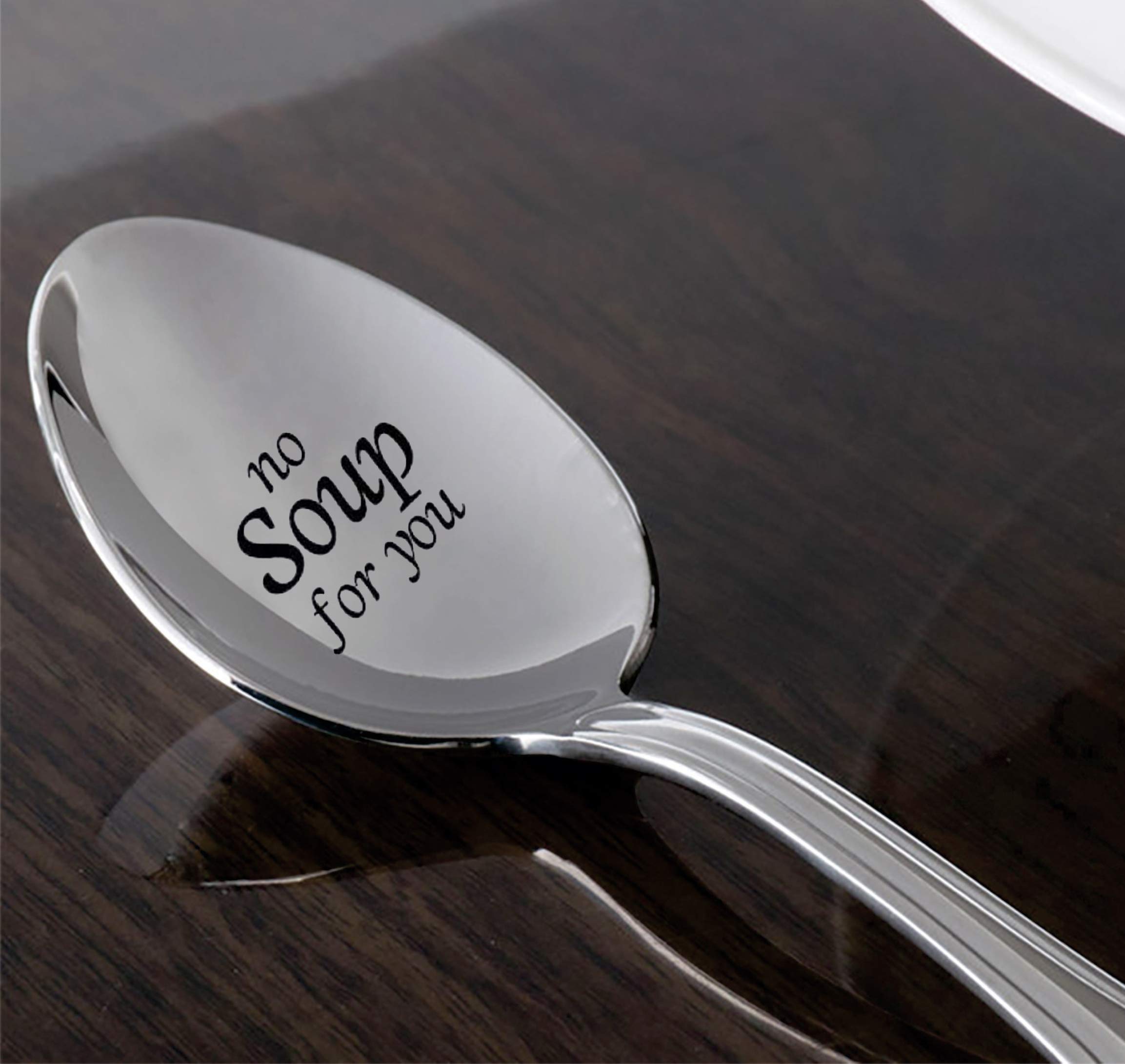 NO SOUP FOR YOU -Seinfeld Quote- Seinfeld Gift- Inspired By the Famous "Soup Nazi" Episode - Sweet Thyme Design-Any Occasion Gift-Stamped Soup Spoon#SP_019