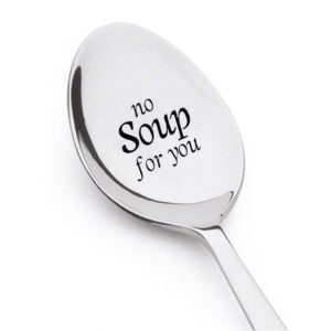 no soup for you -seinfeld quote- seinfeld gift- inspired by the famous "soup nazi" episode - sweet thyme design-any occasion gift-stamped soup spoon#sp_019