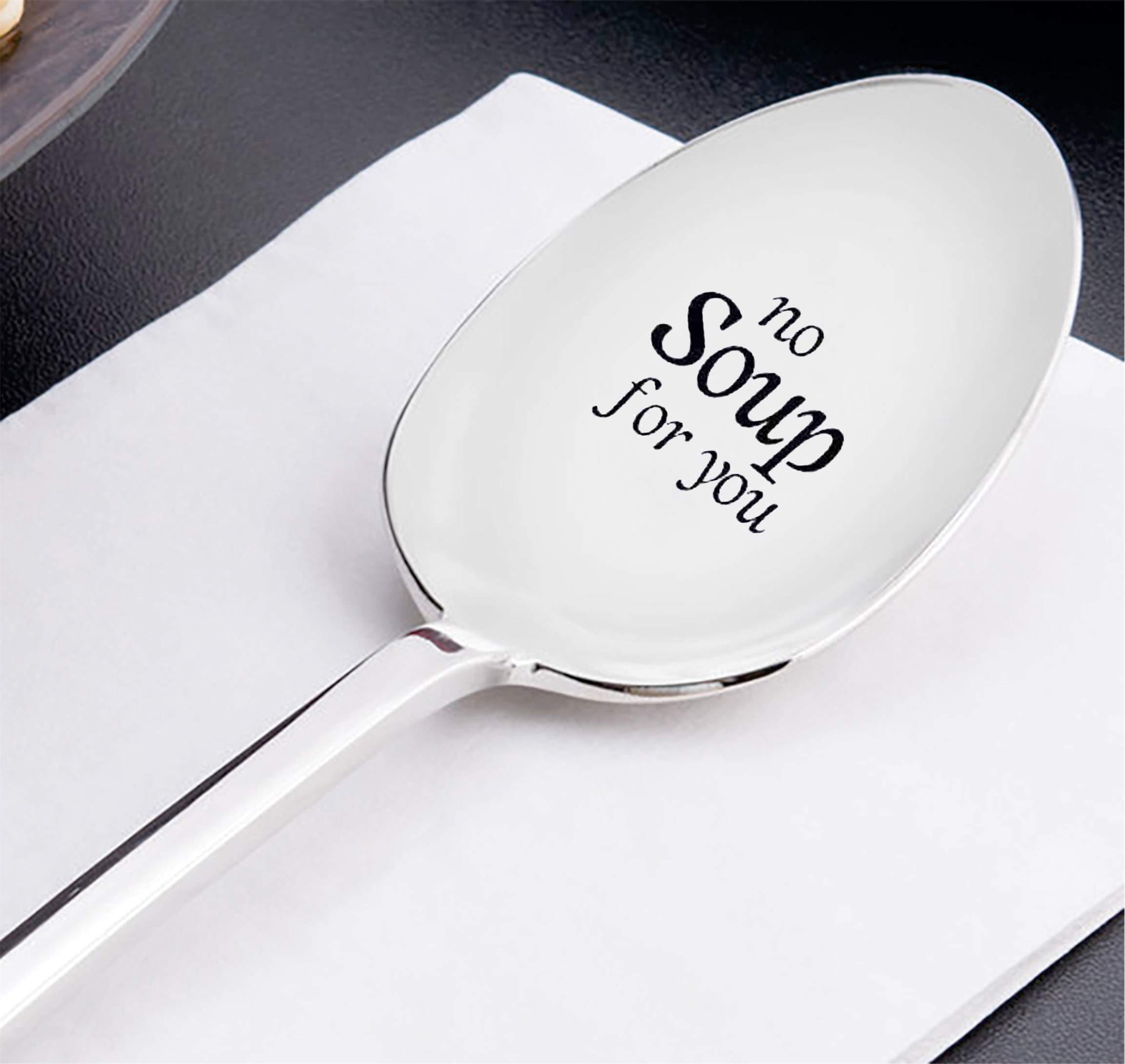 NO SOUP FOR YOU -Seinfeld Quote- Seinfeld Gift- Inspired By the Famous "Soup Nazi" Episode - Sweet Thyme Design-Any Occasion Gift-Stamped Soup Spoon#SP_019